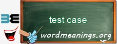 WordMeaning blackboard for test case